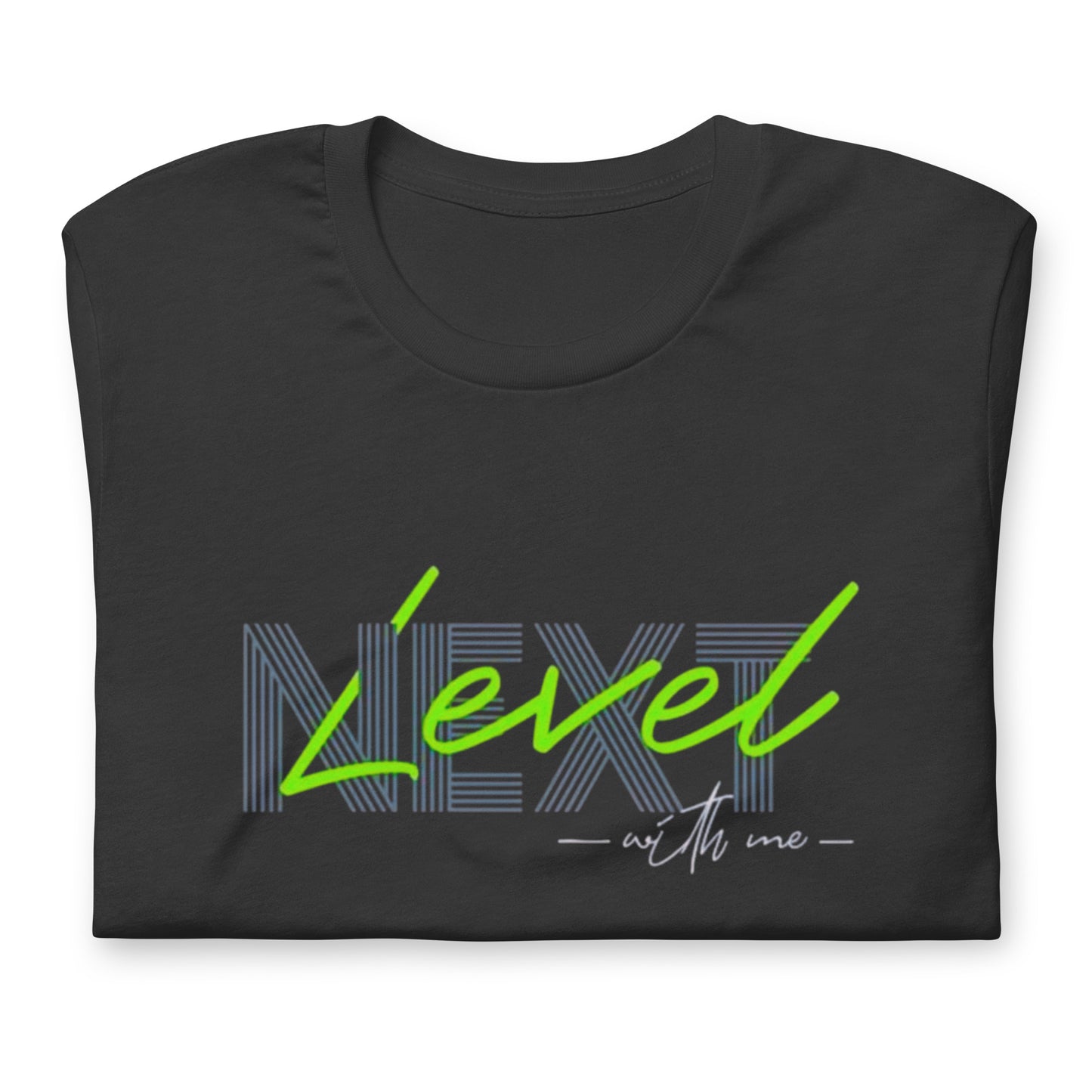 Next Level With Me Minimalist Graphic Tee