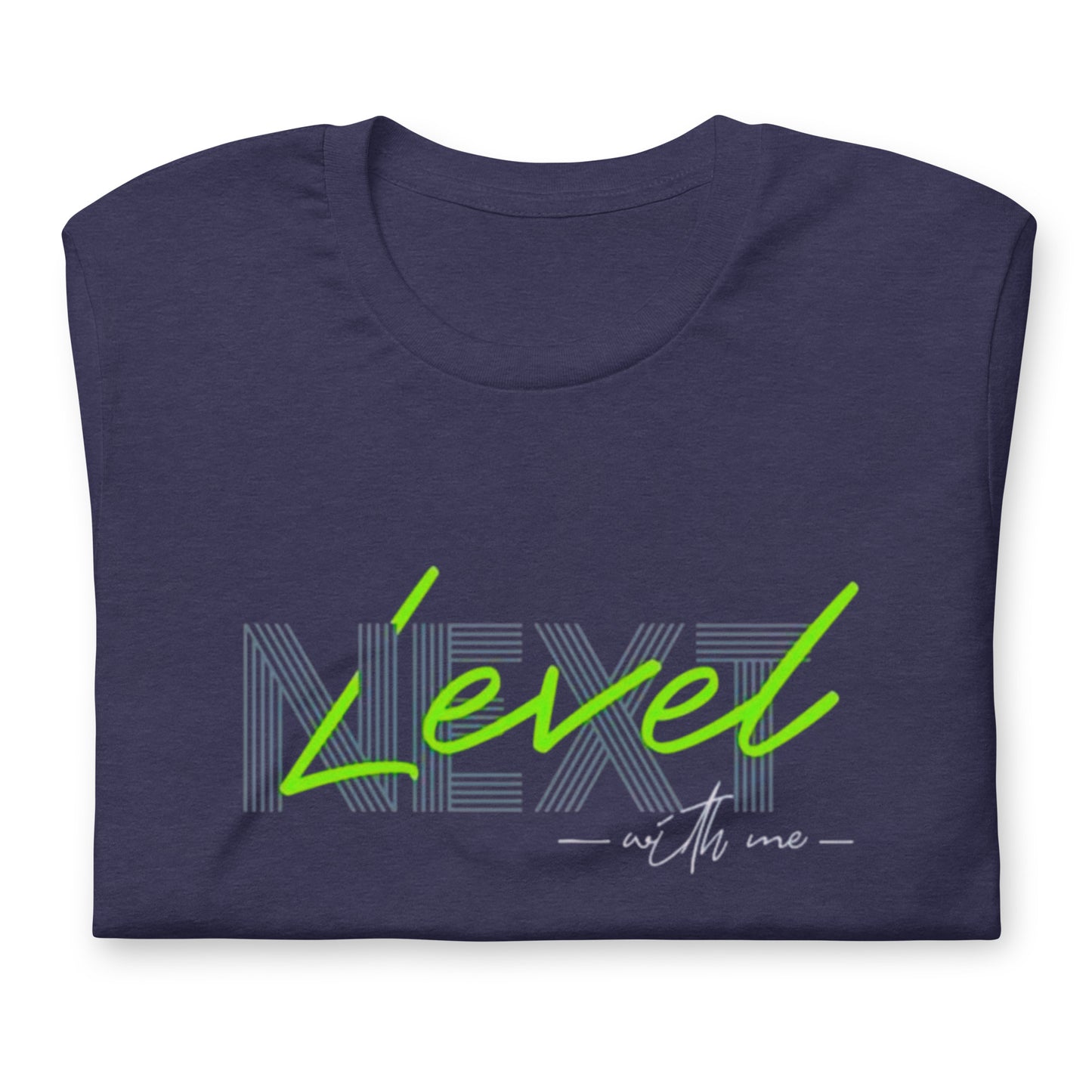 Next Level With Me Minimalist Graphic Tee