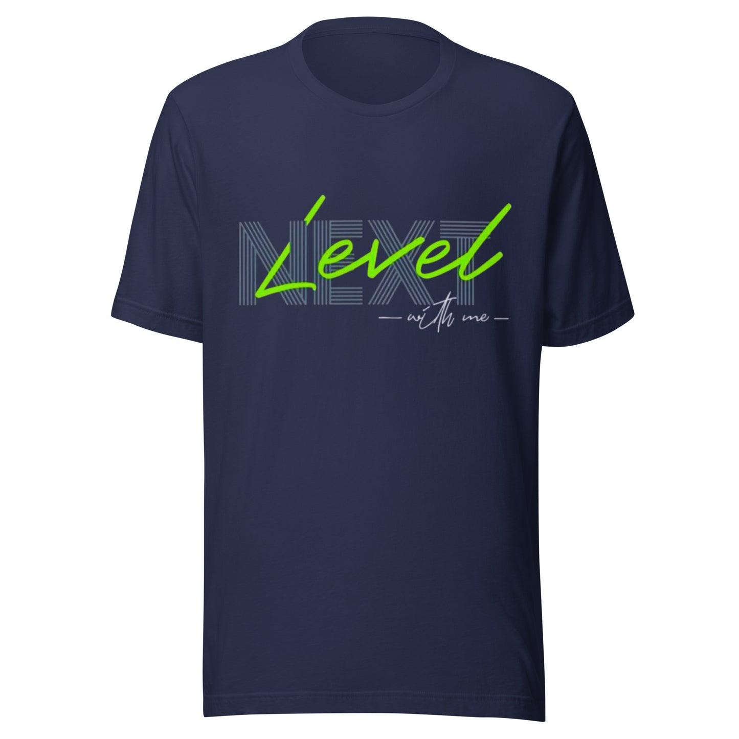 Next Level With Me Minimalist Graphic Tee